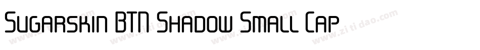 Sugarskin BTN Shadow Small Cap字体转换